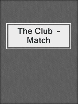 cover image of The Club  – Match