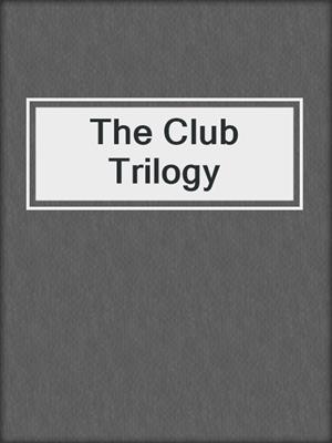 cover image of The Club Trilogy