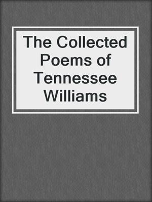 The Collected Poems of Tennessee Williams
