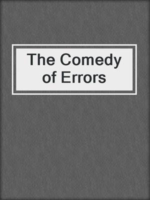 The Comedy of Errors