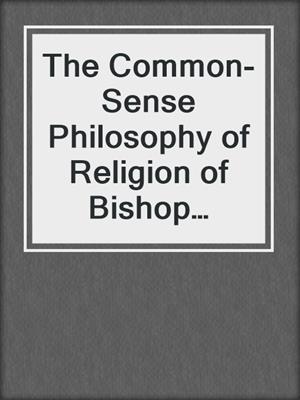 The Common-Sense Philosophy of Religion of Bishop Edward Stillingfleet 1635–1699