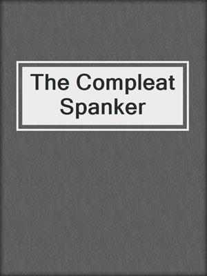 cover image of The Compleat Spanker