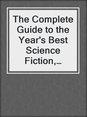 The Complete Guide to the Year's Best Science Fiction, Fantasy and Horror