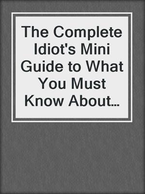 The Complete Idiot's Mini Guide to What You Must Know About Bariatric Surgery