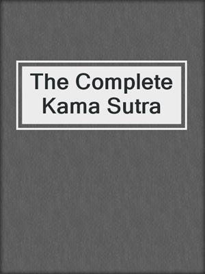 cover image of The Complete Kama Sutra