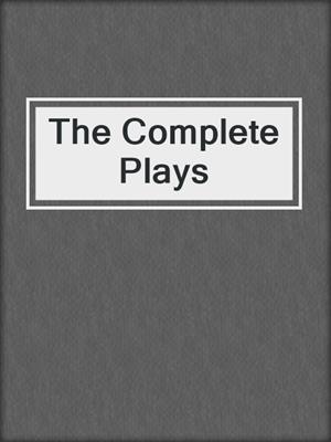 cover image of The Complete Plays