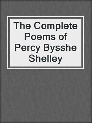 cover image of The Complete Poems of Percy Bysshe Shelley