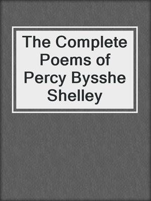 cover image of The Complete Poems of Percy Bysshe Shelley