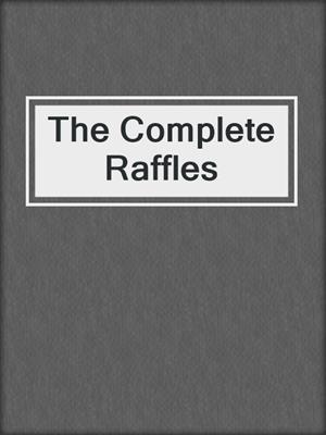 The Complete Raffles