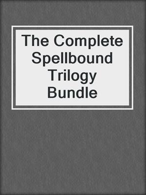 The Complete Spellbound Trilogy Bundle