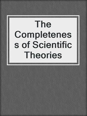 The Completeness of Scientific Theories