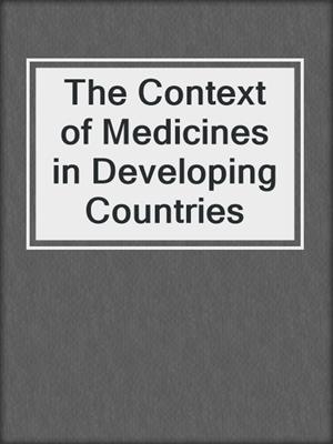 The Context of Medicines in Developing Countries