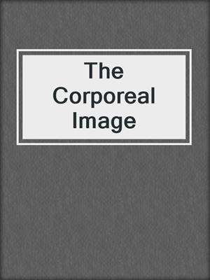 cover image of The Corporeal Image