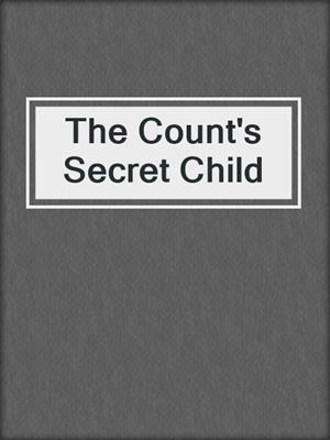 The Count's Secret Child