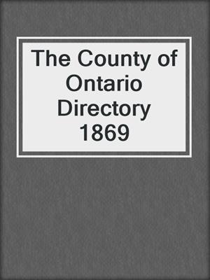 The County of Ontario Directory 1869