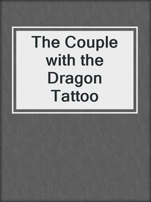 The Couple with the Dragon Tattoo