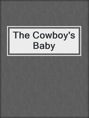 cover image of The Cowboy's Baby