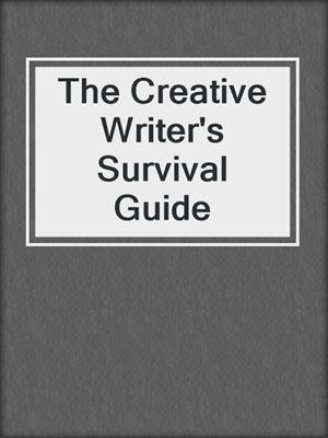 The Creative Writer's Survival Guide