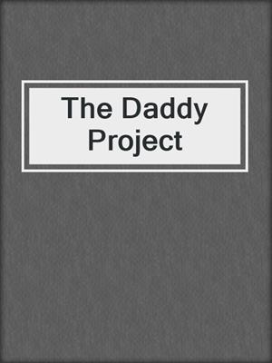 cover image of The Daddy Project