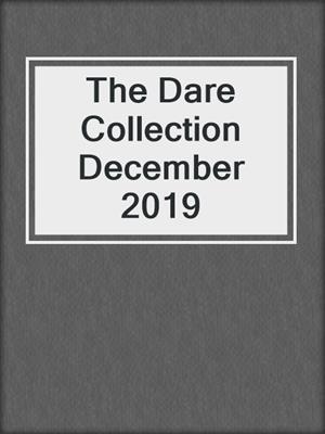 cover image of The Dare Collection December 2019