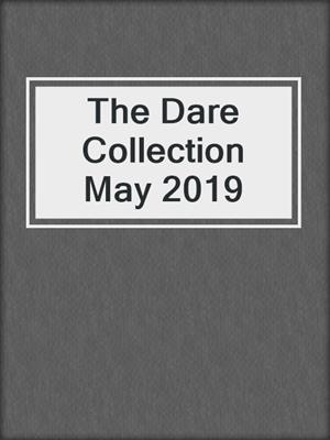 cover image of The Dare Collection May 2019