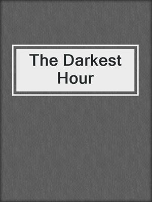 cover image of The Darkest Hour