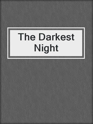 cover image of The Darkest Night