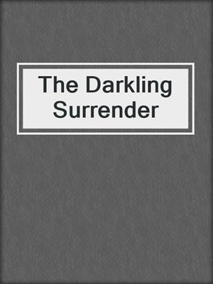 cover image of The Darkling Surrender