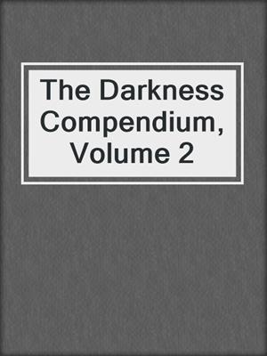 cover image of The Darkness Compendium, Volume 2