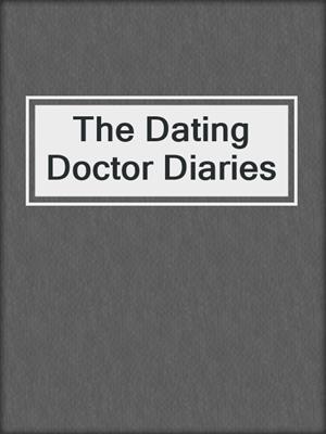 cover image of The Dating Doctor Diaries