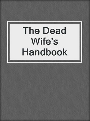 cover image of The Dead Wife's Handbook