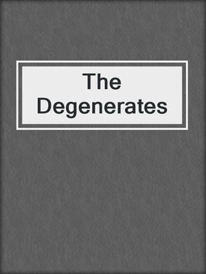 cover image of The Degenerates