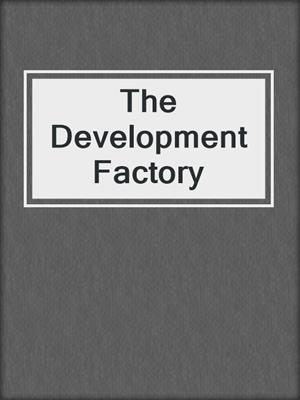The Development Factory