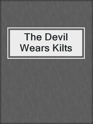 cover image of The Devil Wears Kilts