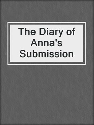 cover image of The Diary of Anna's Submission