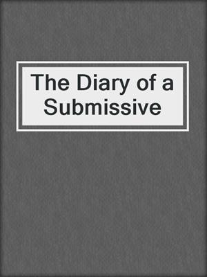 cover image of The Diary of a Submissive