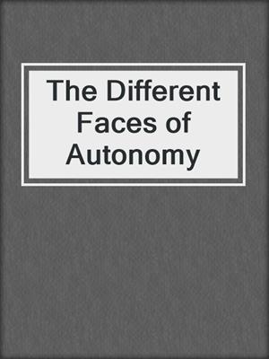 The Different Faces of Autonomy