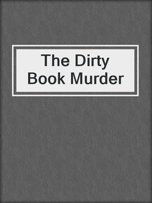 cover image of The Dirty Book Murder