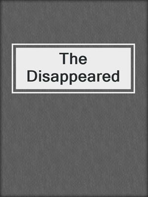 cover image of The Disappeared