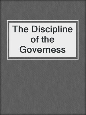 cover image of The Discipline of the Governess