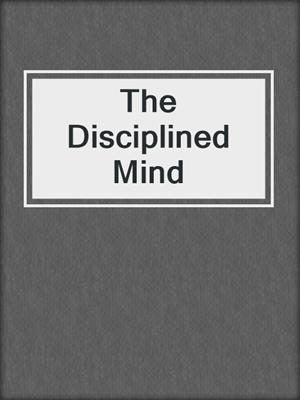 The Disciplined Mind