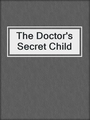 The Doctor's Secret Child
