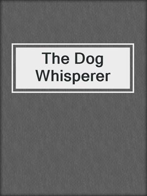cover image of The Dog Whisperer