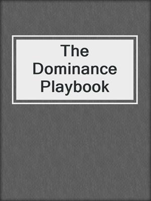 The Dominance Playbook
