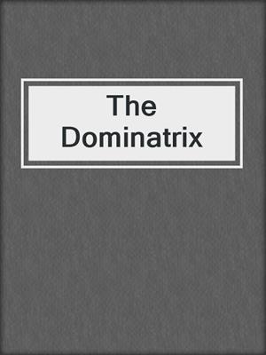 cover image of The Dominatrix