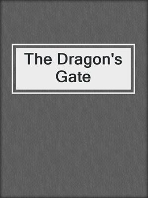 cover image of The Dragon's Gate