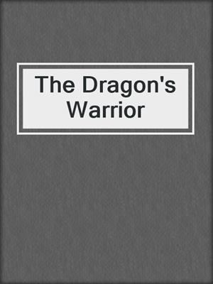 cover image of The Dragon's Warrior