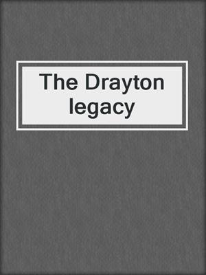 The Drayton legacy