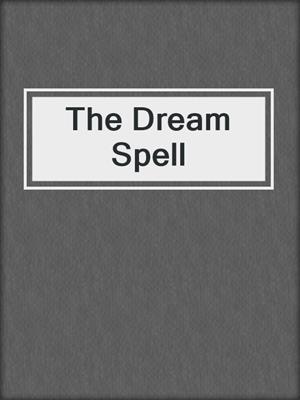cover image of The Dream Spell