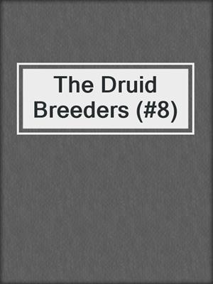 cover image of The Druid Breeders (#8)
